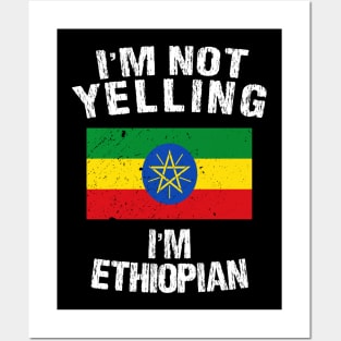 I'm Not Yelling I'm Ethiopian Posters and Art